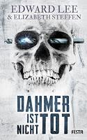 Rezension: Dahmer ist nicht tot - Edward Lee/Elizabeth Steffen