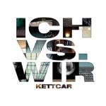 CD-REVIEW: Kettcar – Ich vs. Wir