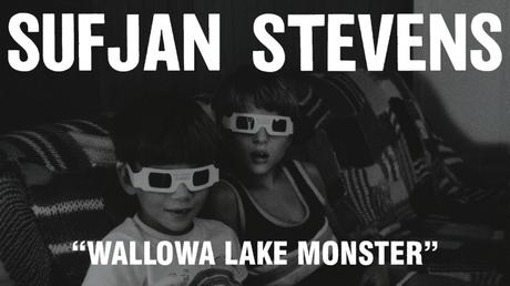 Sufjan Stevens – Wallowa Lake Monster