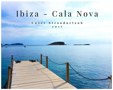 Unser Ibiza Urlaub: Beachtime am Strand von Cala Nova, schnorcheln, chillen & der Hippie Markt in Punta Arabi …