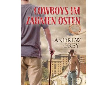 [Rezension] Andrew Grey - Cowboys im zahmen Osten