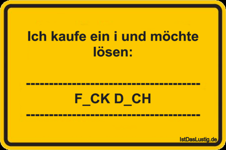 Lustiger BilderSpruch - Ich kaufe ein i und möchte lösen:...