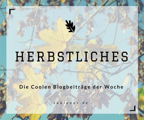 herbstliches bei den coolen blogbeiträgen