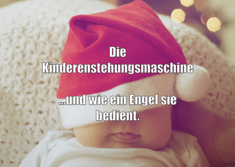 Story: Die Kinderenstehungsmaschine