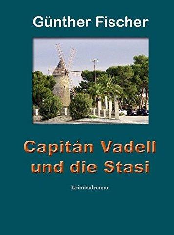 Capitán Vadell und die Stasi