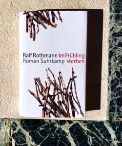 Ralf Rothmann. Im Frühling sterben