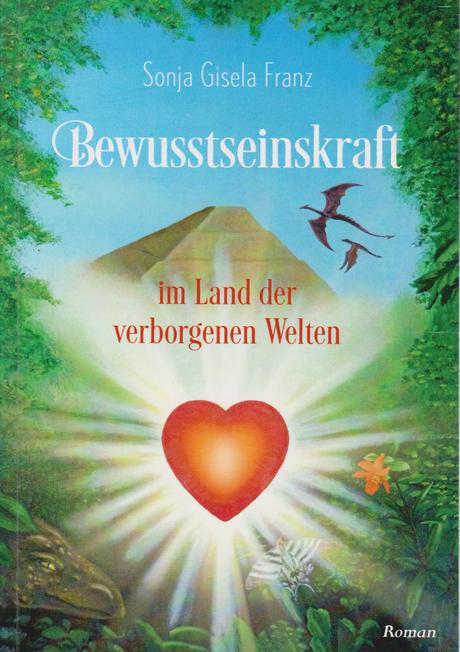 Bewusstseinskraft im Land der verborgenen Welten