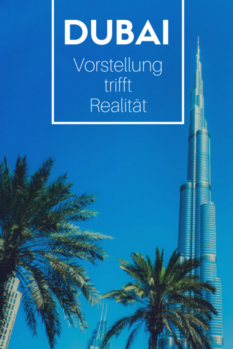 Dubai – Vorstellung trifft Realität