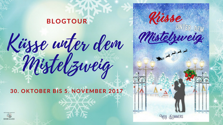 [Blogtour] »Küsse unter dem Mistelzweig« von Mila Summers - Tag 1
