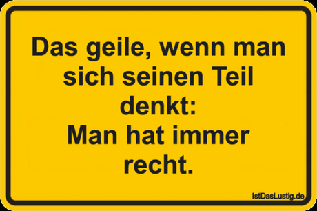 Lustiger BilderSpruch - Das geile, wenn man sich seinen Teil denkt: Man...