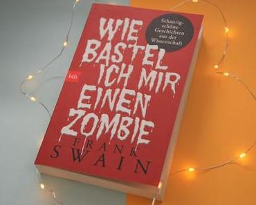 {Gelesen} Wie bastel ich mir einen Zombie von Frank Swain