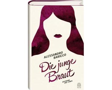 Baricco, Alessandro: Die junge Braut