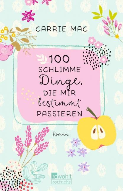 https://www.rowohlt.de/paperback/carrie-mac-100-schlimme-dinge-die-mir-bestimmt-passieren.html