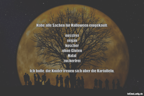 Lustiger BilderSpruch - Habe alle Sachen für Halloween eingekauft:...