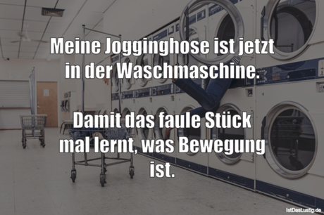 Lustiger BilderSpruch - Meine Jogginghose ist jetzt in der...