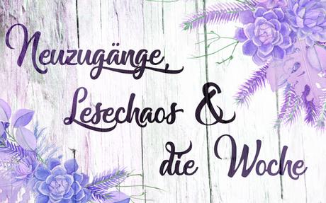 [Neuzugänge, Lesechaos & Die Woche] November N°3