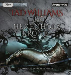 Williams, Tad: Die Hexenholzkrone 1 – Der letzte König von Osten Ard 1 (Hörbuch)
