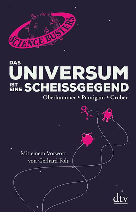 Rezension | Das Universum ist eine Scheißgegend von Heinz Oberhummer, Werner Gruber und Martin Puntigam