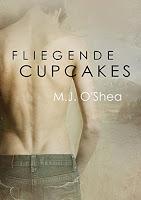 [REVIEW] M. J. O'Shea: Fliegende Cupcakes (Rock Bay, #1)