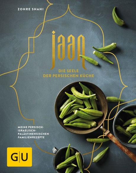 Kochbuch: Jaan – Die Seele der persischen Küche | Zohre Shahi