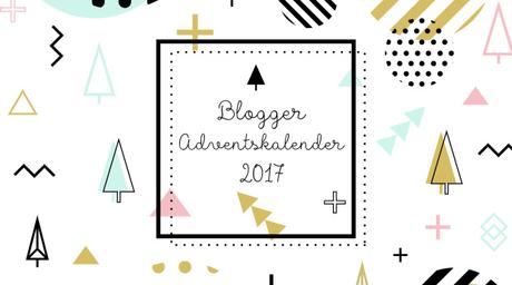 Blogger Adventskalender 2017