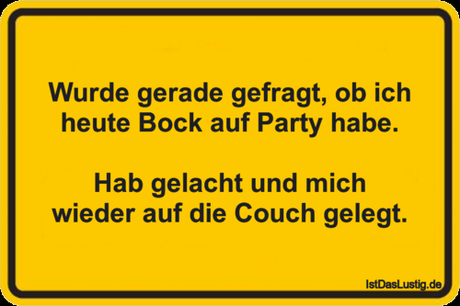 Lustiger BilderSpruch - Wurde gerade gefragt, ob ich heute Bock auf...