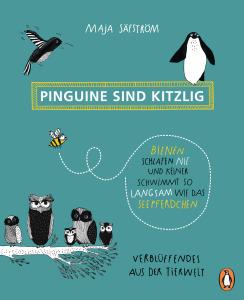Säfström, Maja: Pinguine sind kitzlig, Bienen schlafen nie, und keiner schwimmt so langsam wie das Seepferdchen