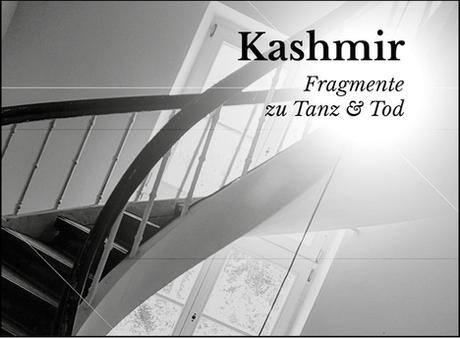 Kaschmir: Fragmente zu Tanz und Tod (Text & Sound)