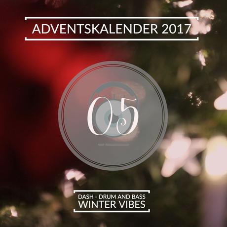 Adventskalender 2017 – Tag 05: Dash – Drum and Bass Winter Vibes