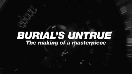 Burial’s Untrue – The making of a masterpiece