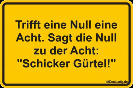 Lustiger BilderSpruch - Trifft eine Null eine Acht. Sagt die Null zu...