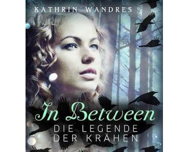 [Rezension] In Between - Die Legende der Krähen (Band 2) von Kathrin Wandres