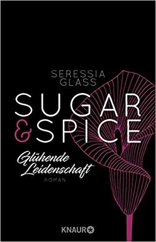 Rezension | Sugar & Spice - Glühende Leidenschaft von Seressia Glass