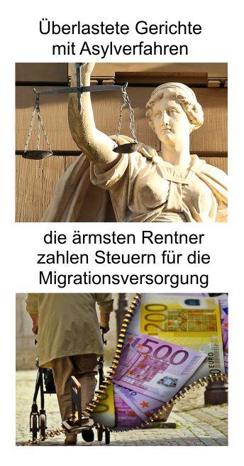 Gerichte sind überlastet mit Asylverfahren und die ärmsten Rentner müssen sich mit Steuerabgaben an den Migrationskosten im Merkel-Land beteiligen
