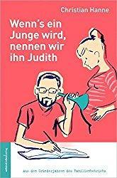 Das (fast) gute Buch: „Wenn’s ein Junge wird, nennen wir ihn Judith“ von Christian Hanne (eine Gast-Rezension mit Verlosung)