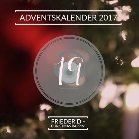 Adventskalender 2017 – Tag 19: Frieder D – Christmas Rappin’
