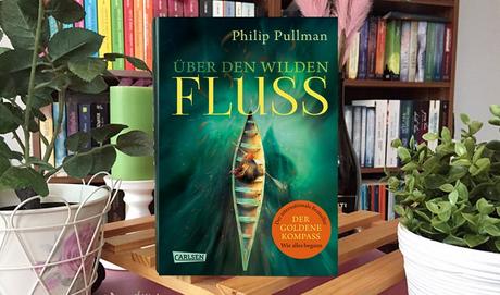 |Rezension| Philip Pullman - His Dark Materials 0 - Über den wilden Fluss