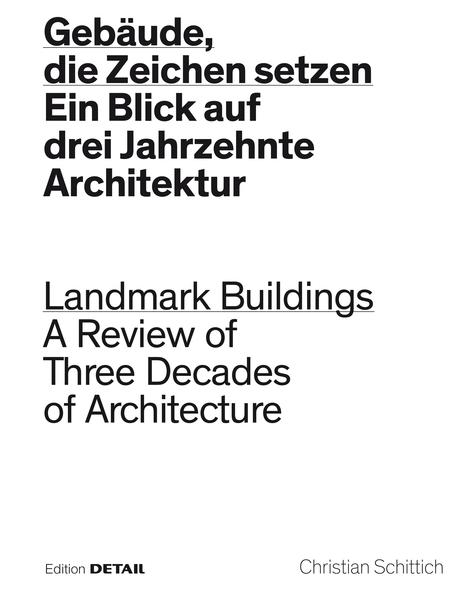 Christian Schittich: Gebäude, die Zeichen setzen 