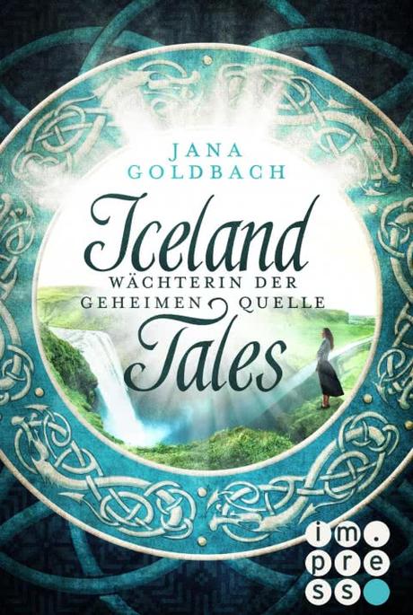 Rezension | Iceland Tales 1 - Wächterin der geheimen Quelle von Jana Goldbach