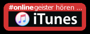 Onlinegeister hören und abonnieren über ... iTunes!