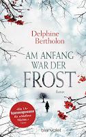 Rezension: Am Anfang war der Frost - Delphine Bertholon