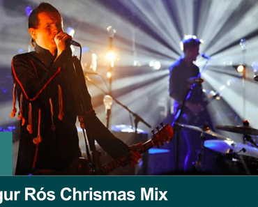 BBC 6 Music Recommends: Sigur Rós – Chrismas Mix