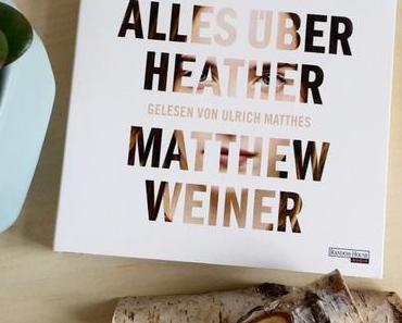 Weiner, Matthew: Alles über Heather (Hörbuch)