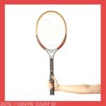 CD-REVIEW: DOTE – Centre Court [EP]