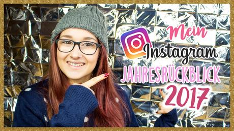 Mein Instagram Jahresrückblick 2017 | Video