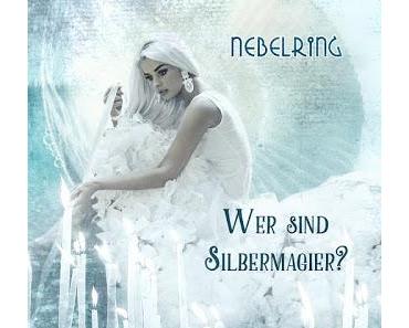 [Vorstellung zu Nebelring #2] Wer sind Silbermagier?
