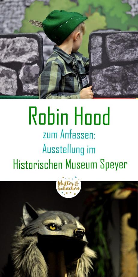 Robin Hood zum Anfassen – Ausstellung für Kinder im Historischen Museum Speyer