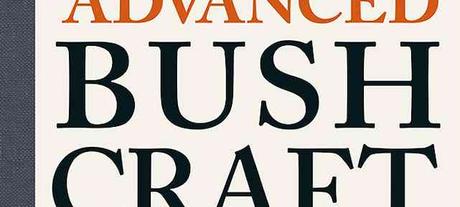 Dave Canterbury – Advanced Bushcraft