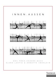 Lustig, Elena & Söhnlein, Annette: Innen.Außen – Das Yoga Chakra Buch
