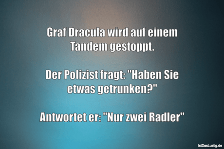 Lustiger BilderSpruch - Graf Dracula wird auf einem Tandem gestoppt....